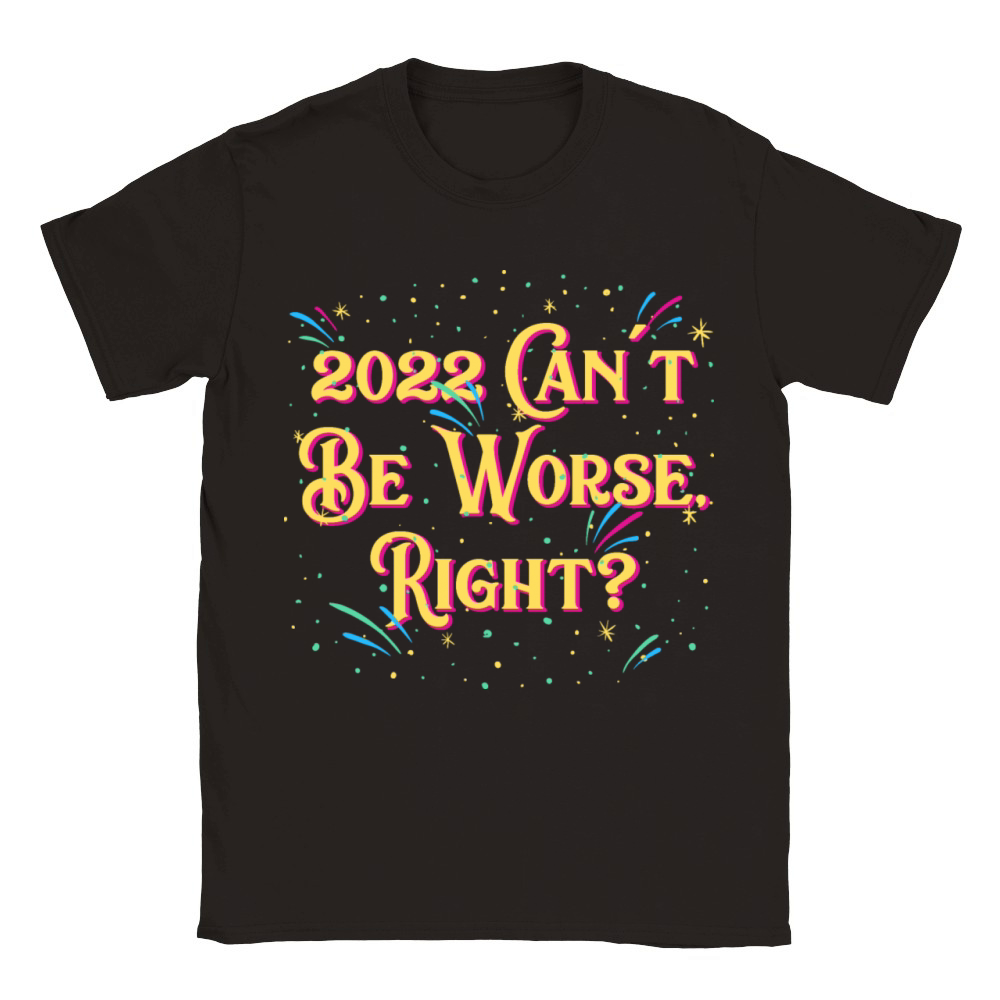 2022 Cant Be Worse Happy New Year Sayings NYE Quot Classic Kids Crewneck T-shirt