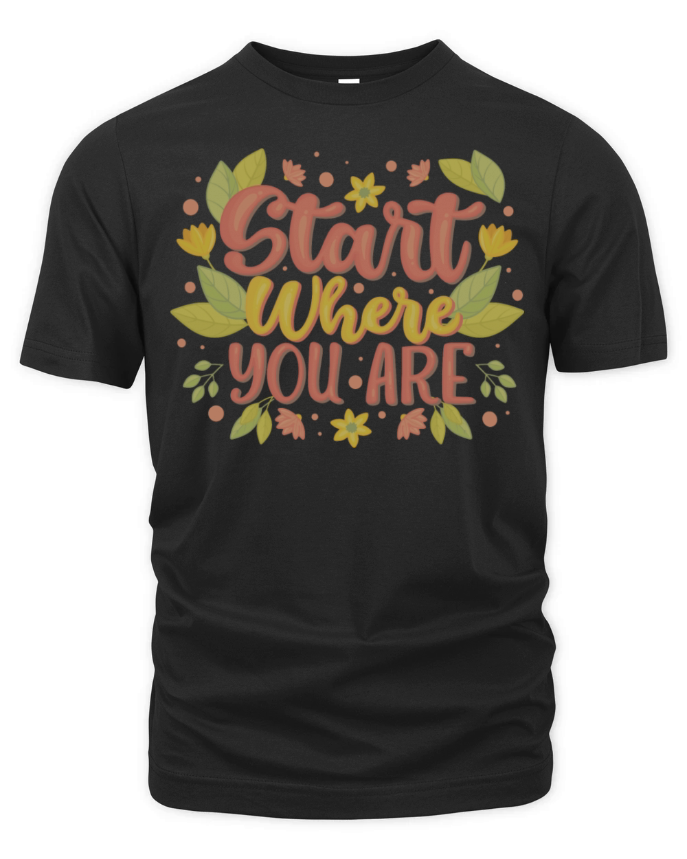 START WHERE YOU ARE Organic Unisex T-shirt