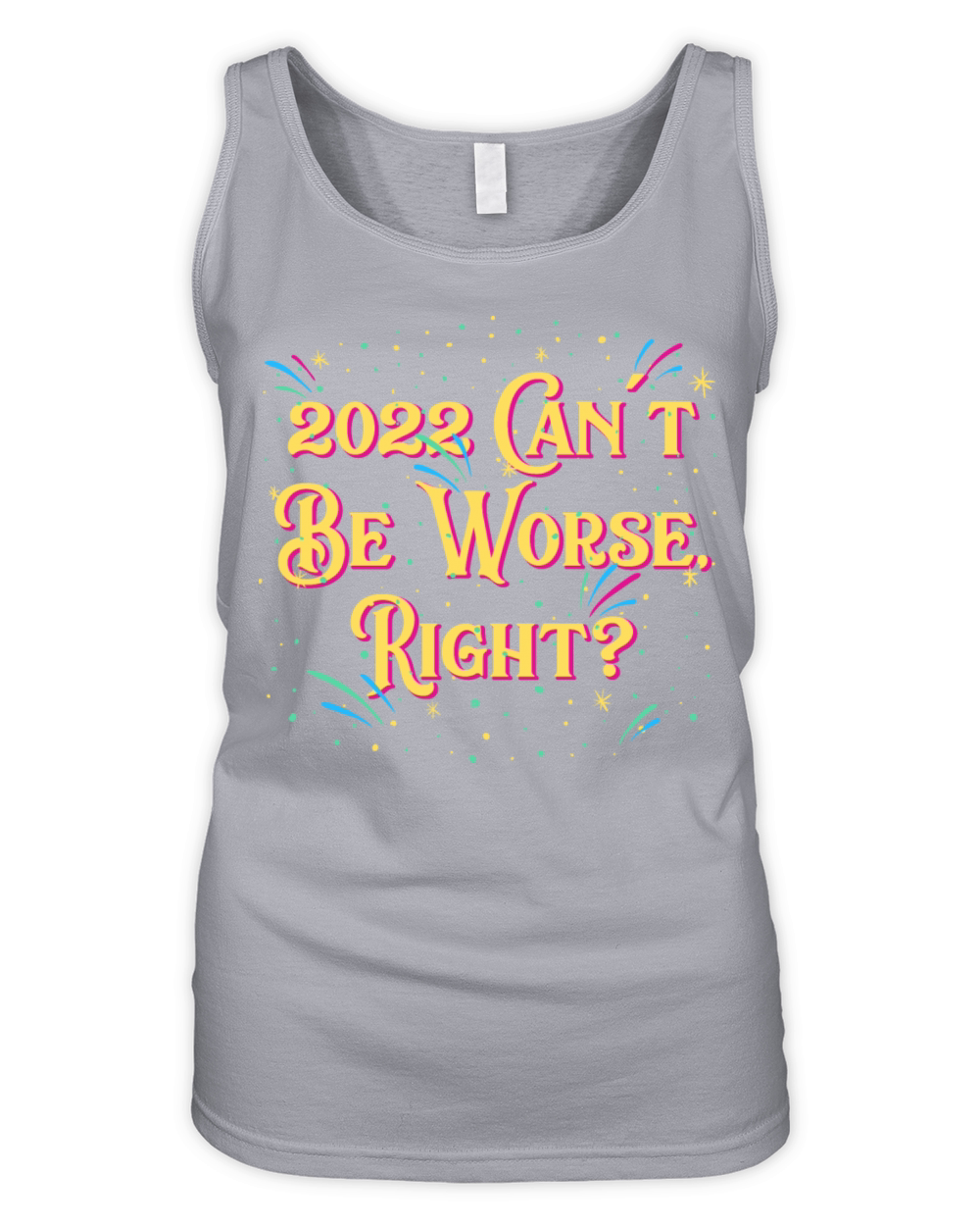 2022 Cant Be Worse Happy New Year Sayings NYE Quot Organic Women's Tank Top
