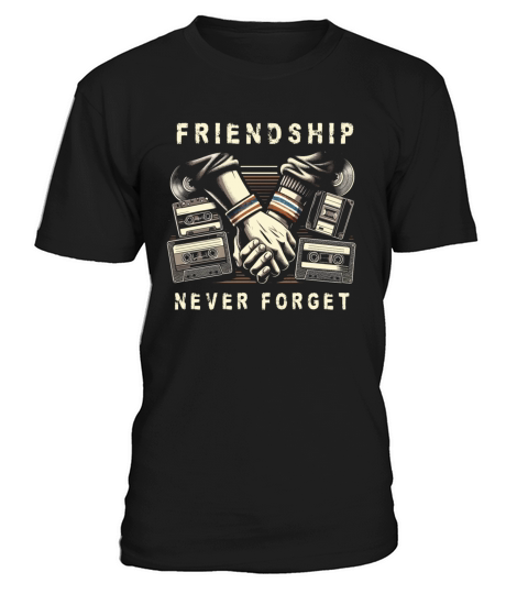 Friendship Never Forget Old School Nostalgia Tape T-Shirt Unisex