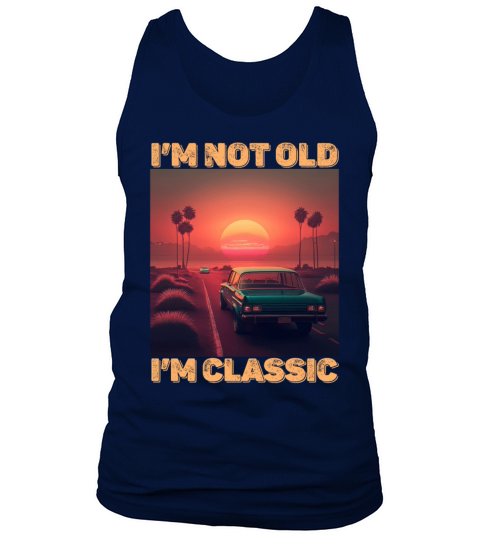 Im Not Old Im Classic Funny Car Graphic Vintage Tank Top Unisex