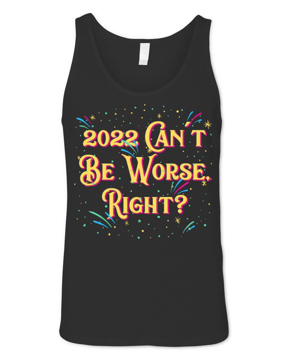 2022 Cant Be Worse Happy New Year Sayings NYE Quot Unisex Jersey Tank