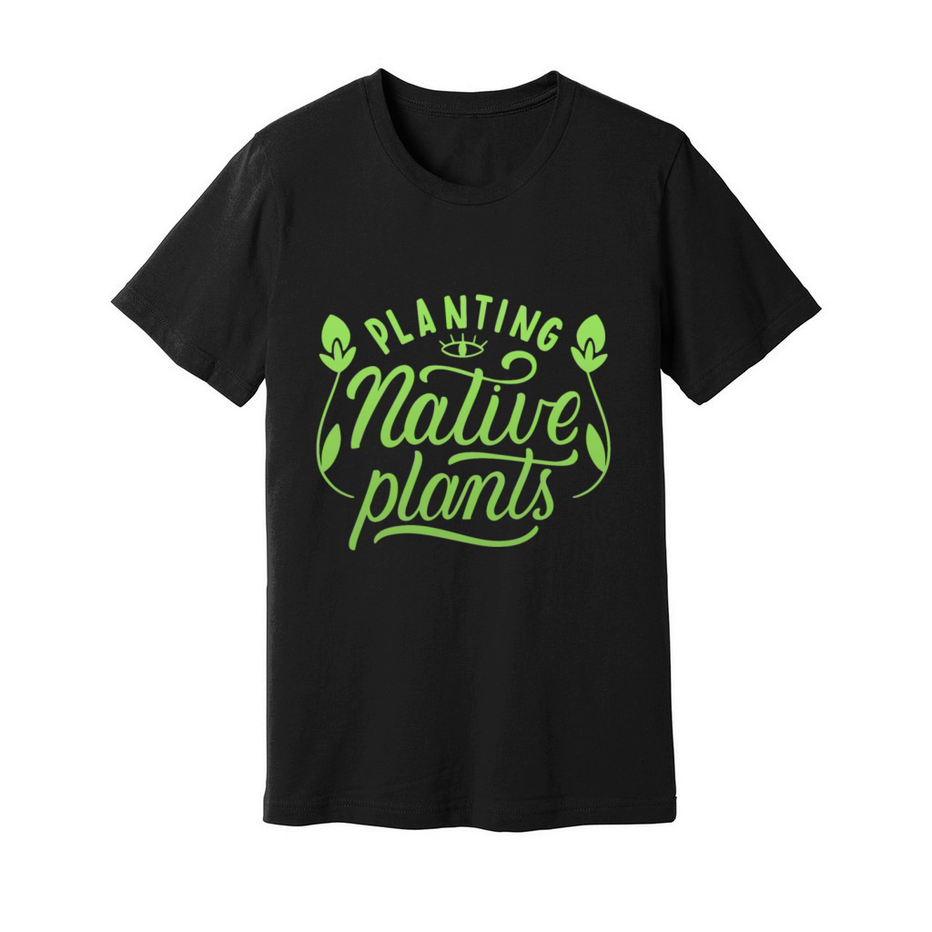 planting native plants Unisex Jersey Tee