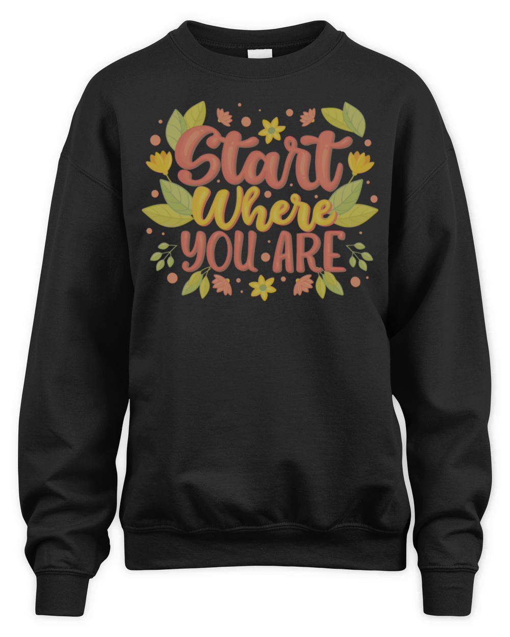 START WHERE YOU ARE Unisex Premium Crewneck Sweatshirt