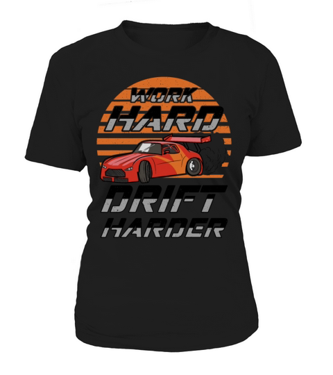 Work Hard Drift Harder JDM Car Women's T-Shirt