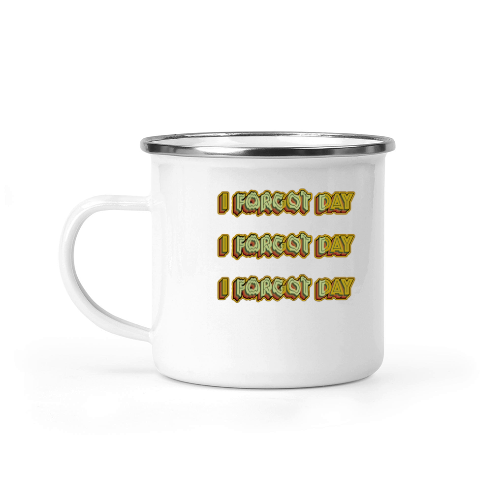 I Forgot day What Funny Unisex T-Shirt Quotes forg Camping Mug