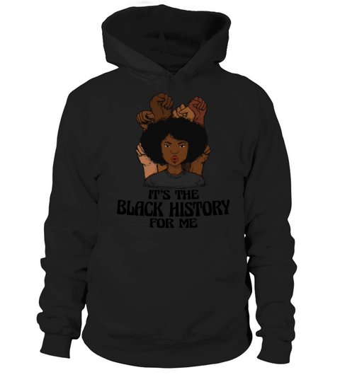 Its The Black History for Me African American Hoodie Unisex