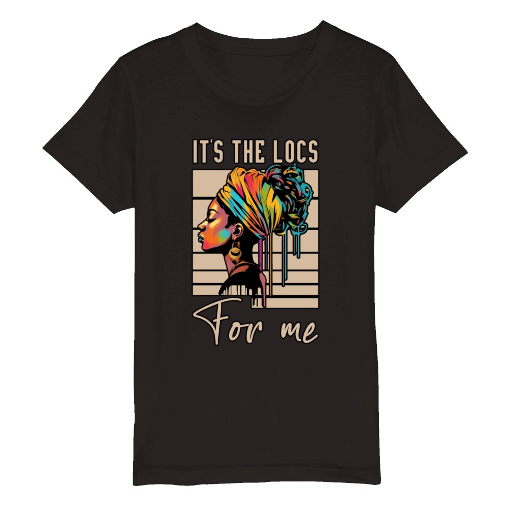 Its the Locs For Me - Afro Hair Black American Organic Kids Crewneck T-shirt