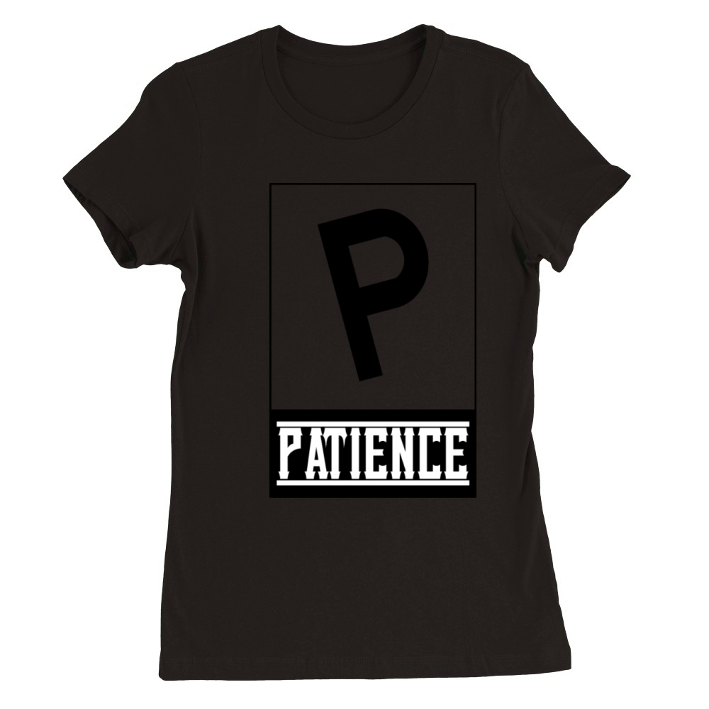 patience sign design Premium Womens Crewneck T-shirt