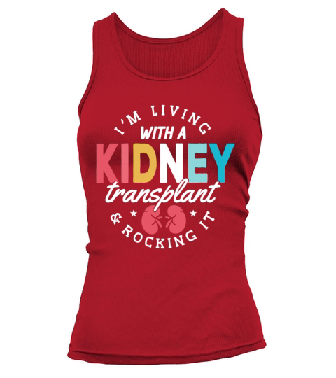 Im Living With A Kidney Transplant And Rocking It Tank top Woman