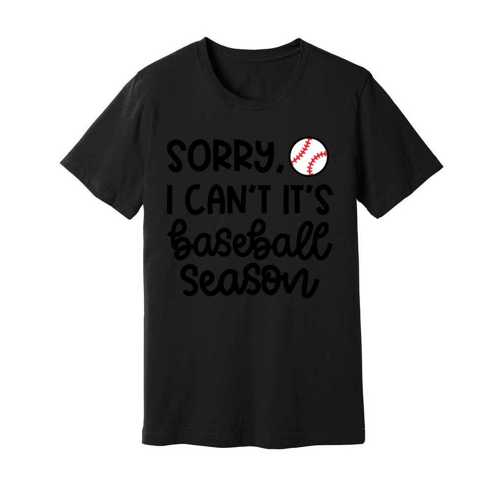 Sorry I Can t It s Baseball Season Baseball Player Unisex Jersey Tee