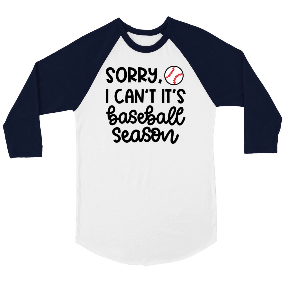 Sorry I Can t It s Baseball Season Baseball Player Unisex ¾ sleeve Raglan T-shirt