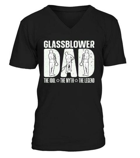 Glassblower Dad The Idol The Myth The Glassworker V-Neck T-shirt
