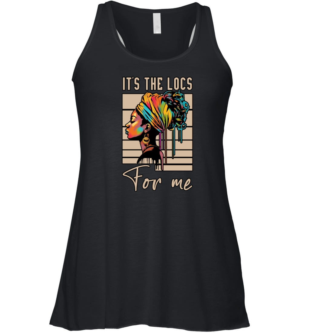 Its the Locs For Me - Afro Hair Black American Women's Flowy Tank Top