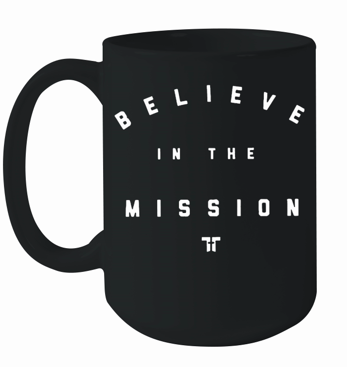 Tim Tebow Believe In The Mission Shirt Ceramic Mug