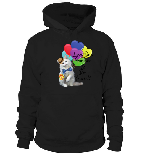 Love One Another Be Yourself Cat Feline Cute Hoodie Unisex