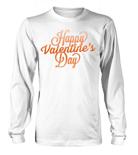 HAPPY VALENTINES DAY Long sleeved Unisex