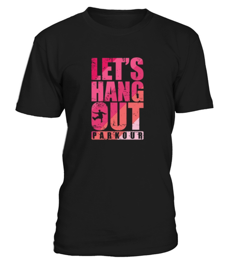 Lets Hang out Parkour Sport Fitness T-Shirt Unisex