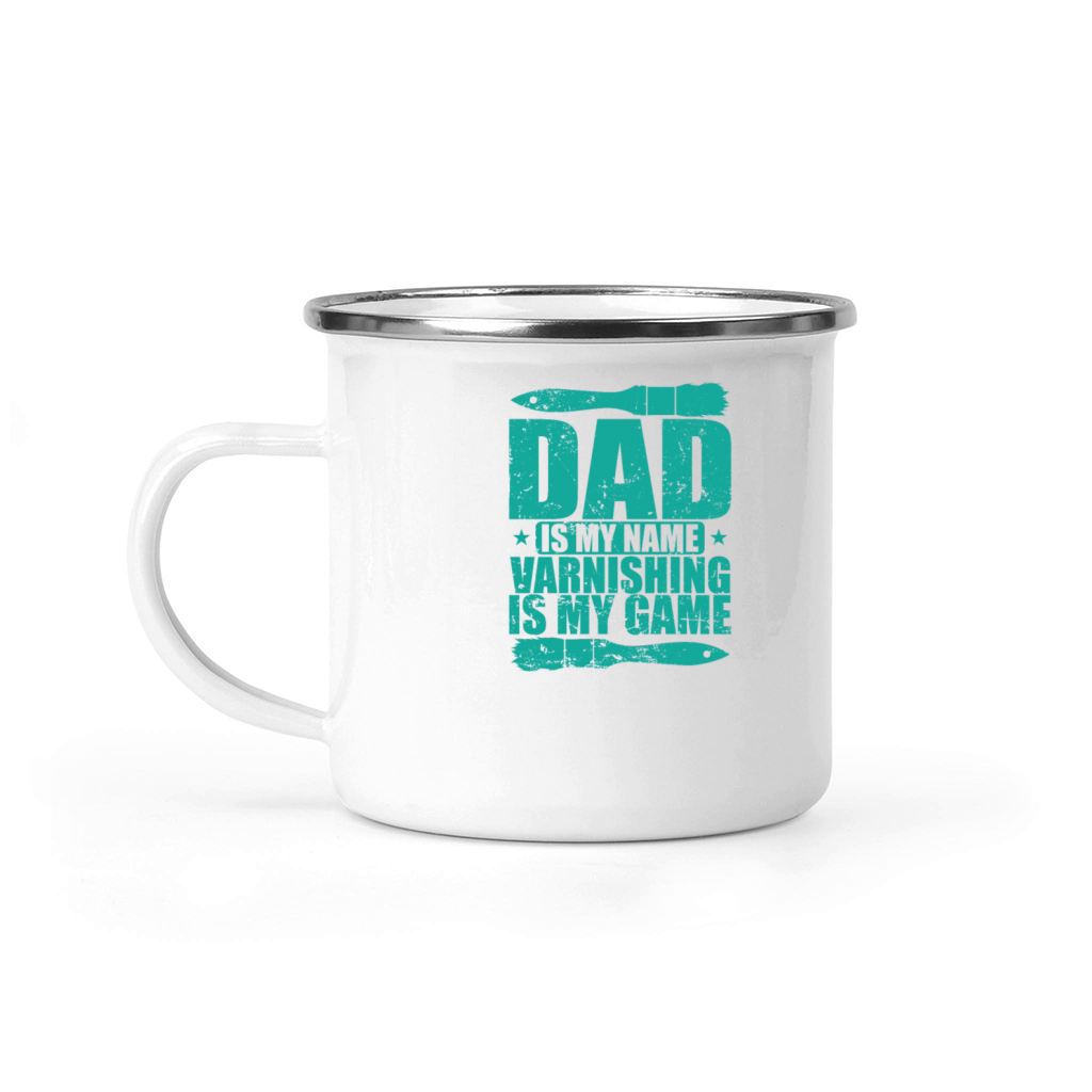 Dad is my Name Varnishing is my Game Camping Mug