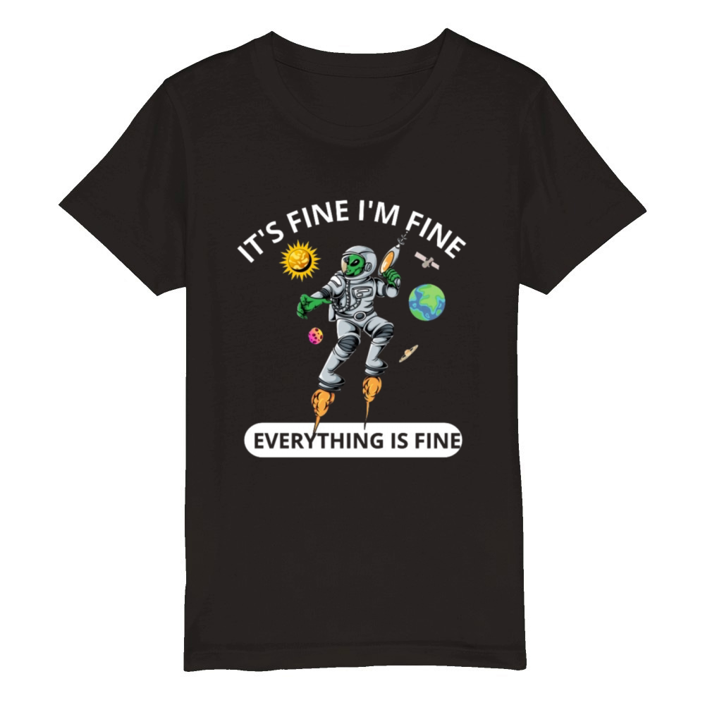 Its Fine Im Fine Organic Kids Crewneck T-shirt
