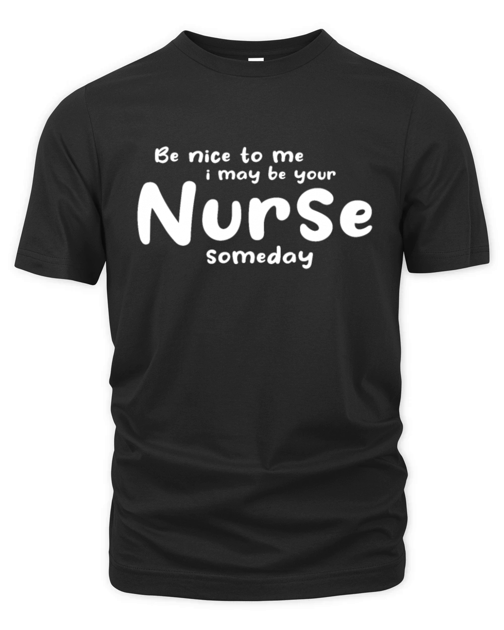 Nurse Nursing - Be Nice To Me I May Be Your Nurse Organic Unisex T-shirt