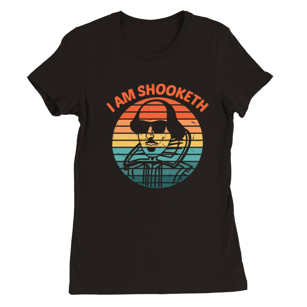 I Am Shooketh Premium Womens Crewneck T-shirt