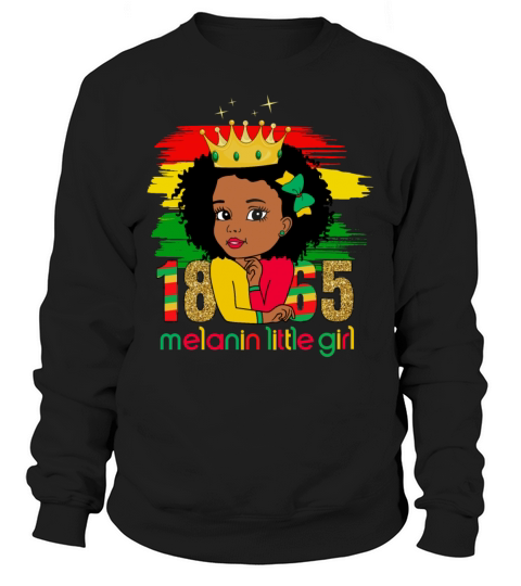 Melanin Little Girl Black History Month Sweatshirt Unisex
