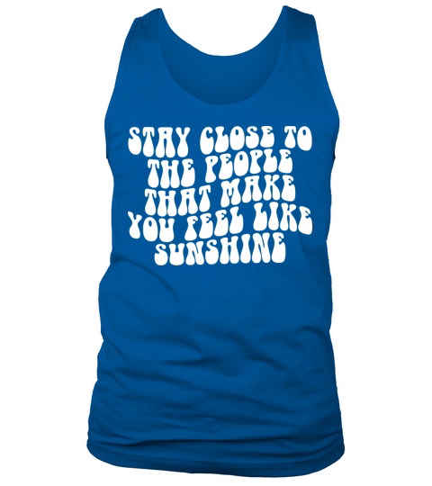 Stay Close To The People Tank Top Unisex