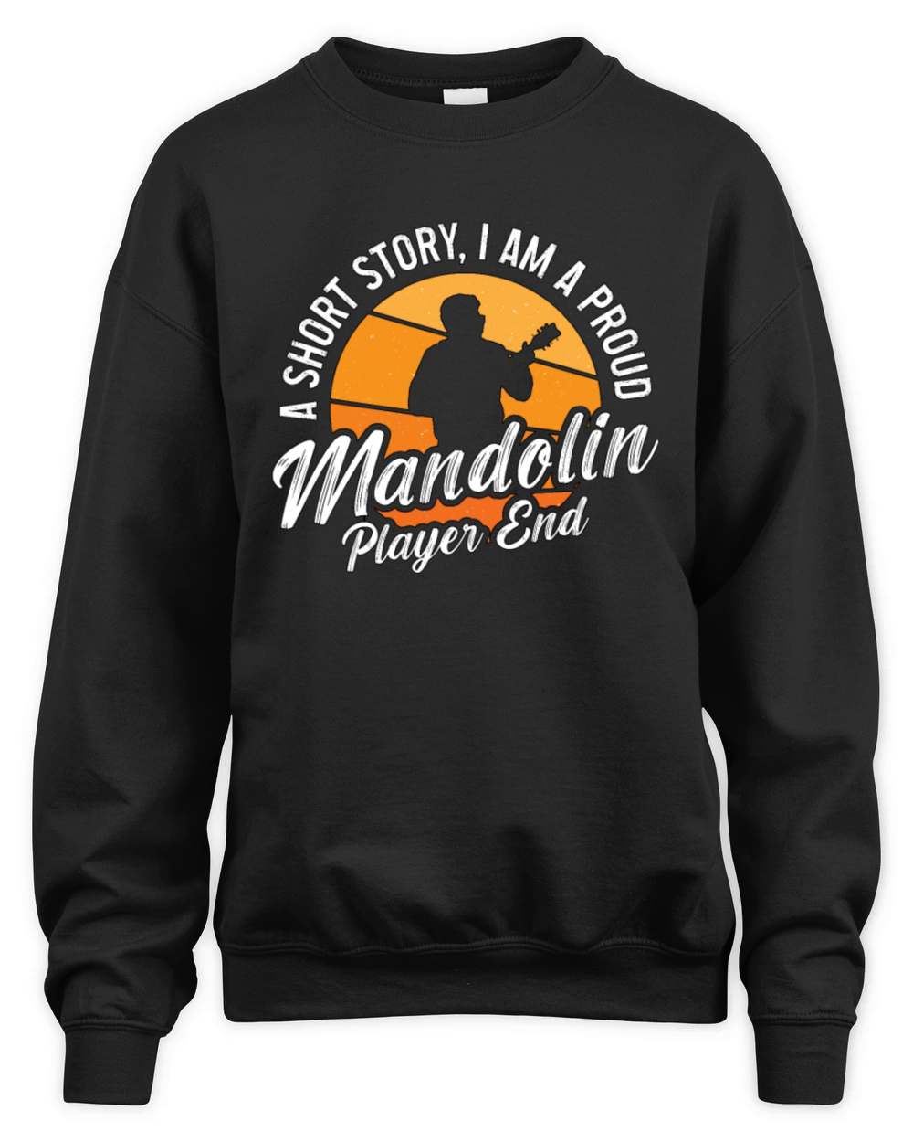 Mandolin Player A Short Story I Am Bluegrass Music Unisex Premium Crewneck Sweatshirt