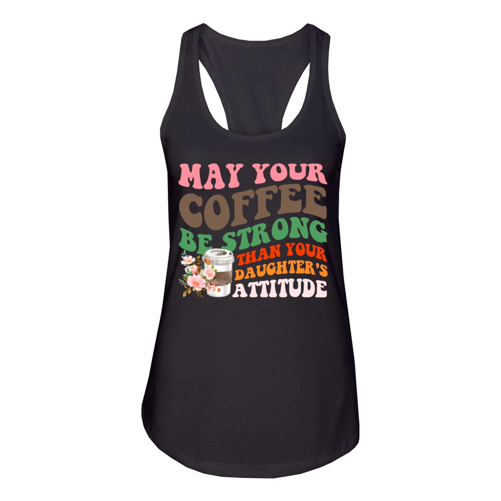 May Your Coffee Strong Chicken Coffee Women's Racerback Tank