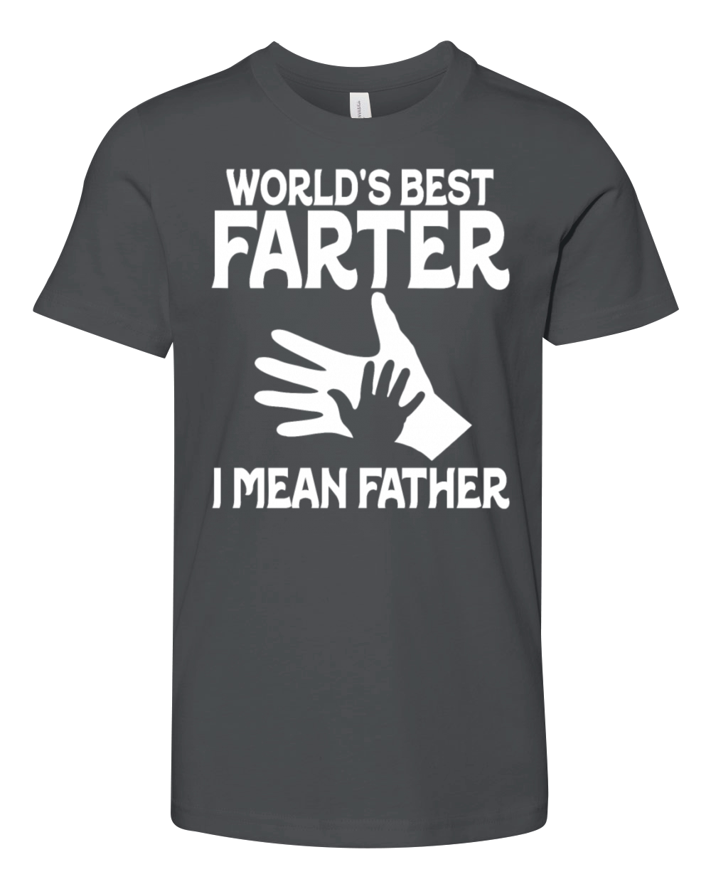 Worlds Best Farter I Mean Father Youth Unisex Jersey Tee