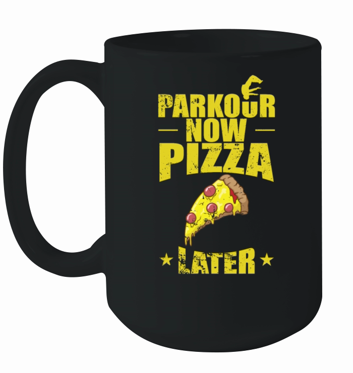 Parkour now Pizza later Sport Training Ceramic Mug