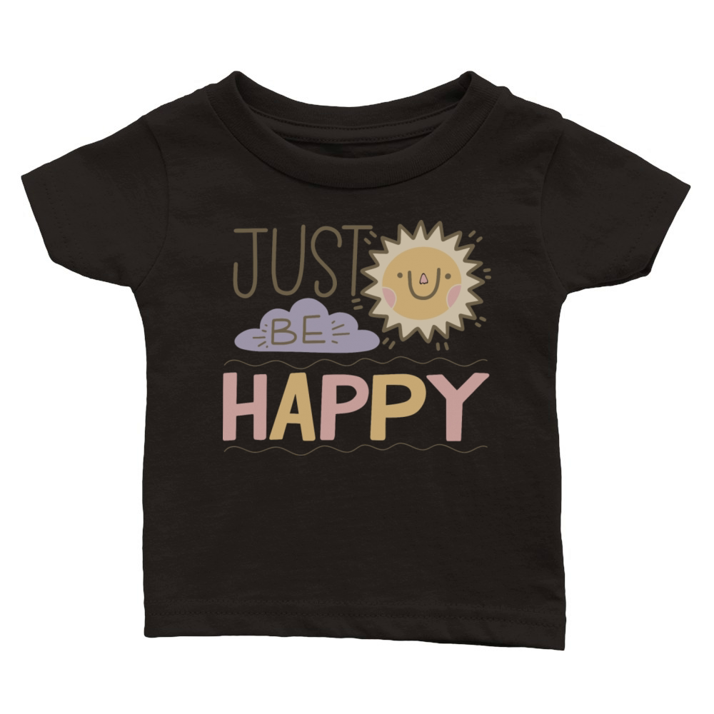 just be happy Classic Baby Crewneck T-shirt