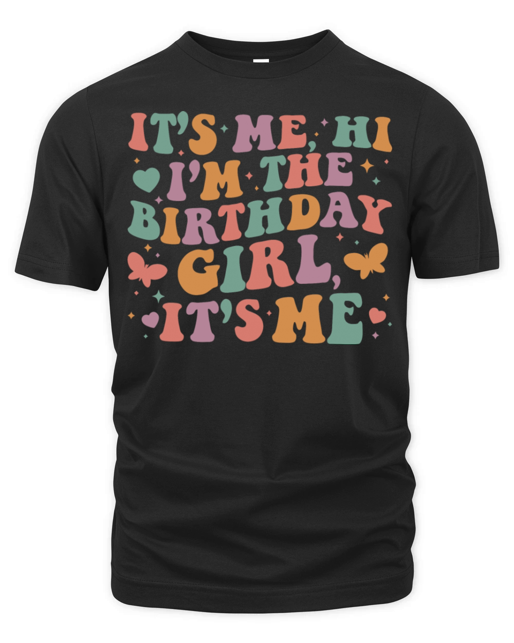 Its Me Hi Im The Birthday Girl Its Me Organic Unisex T-shirt