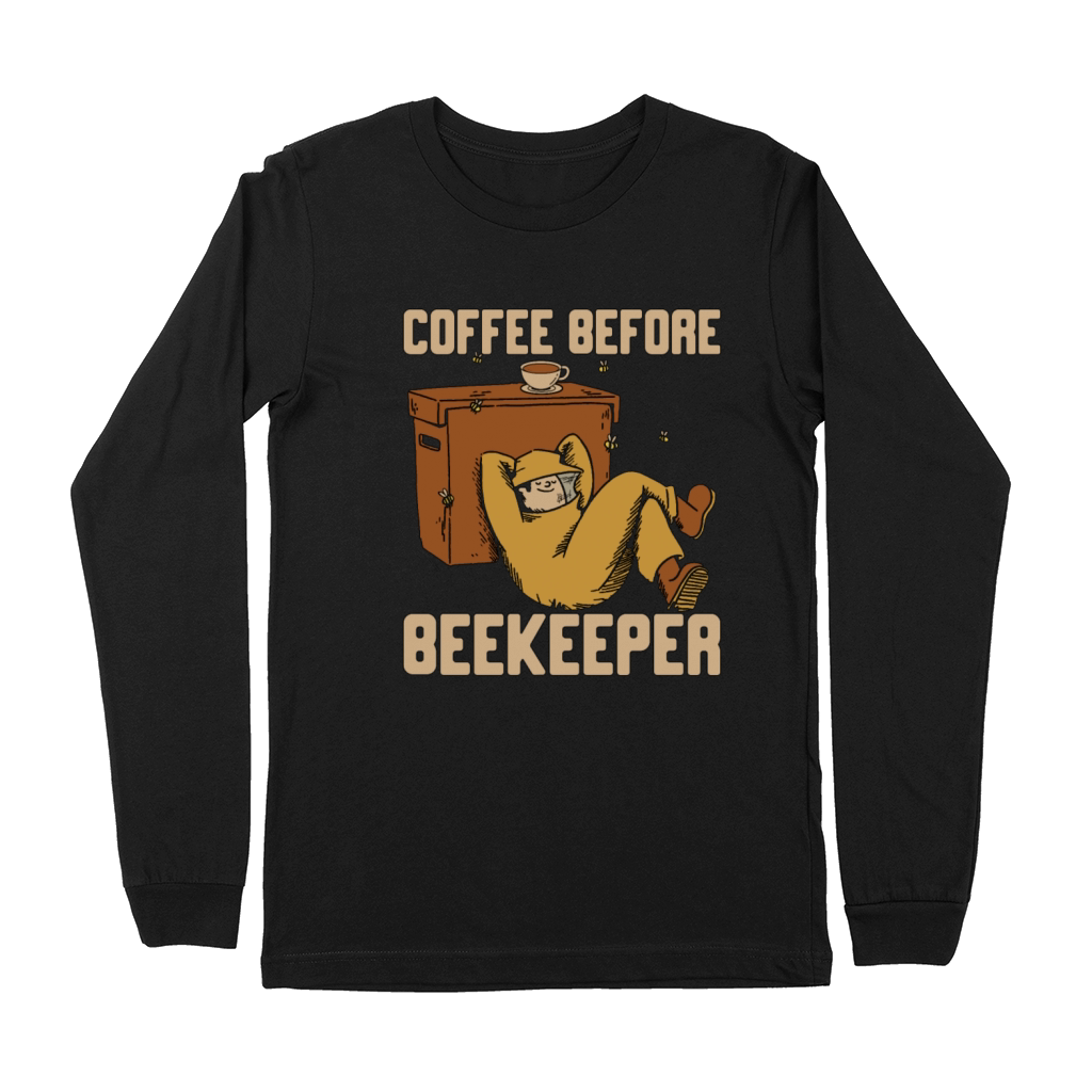 Beekeeper Coffee Before Beekeeping Coffee Lover Premium Long Sleeve