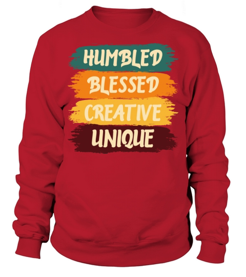Humbled Blessed Creative Unique Sweatshirt Unisex