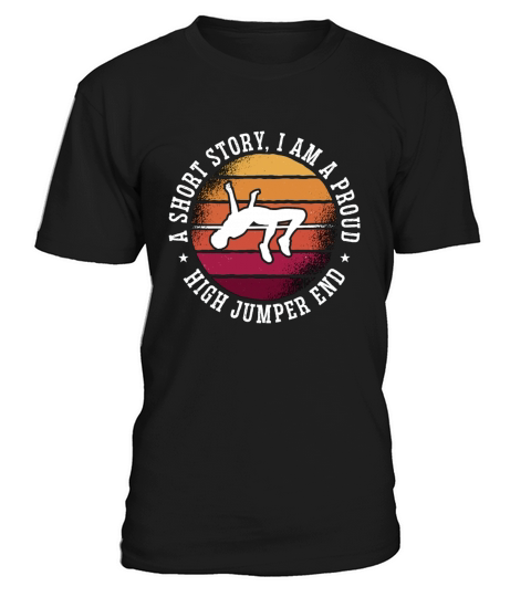 High Jumper A Short Story I Am A Proud Long Jump T-Shirt Unisex