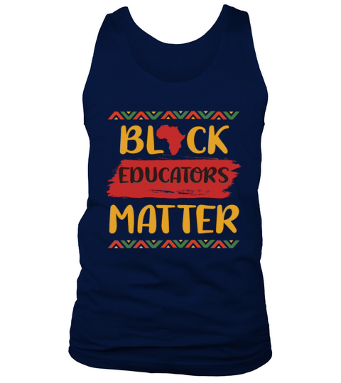 Black Educators MatterTeacher Black History Month Tank Top Unisex