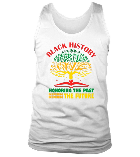 Honoring Past Inspiring The Future Black History Tank Top Unisex