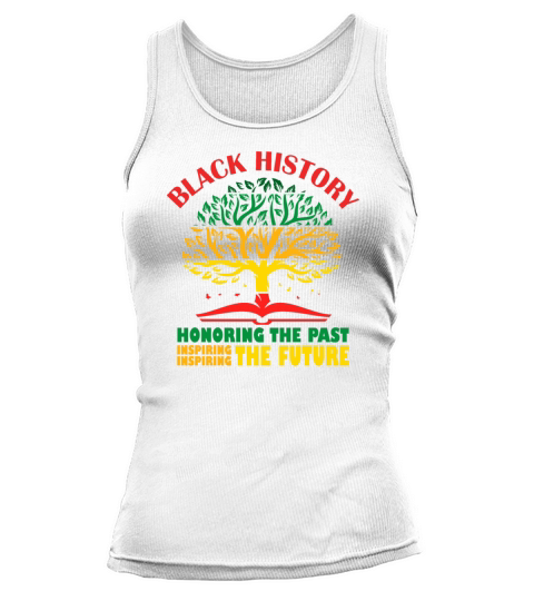 Honoring Past Inspiring The Future Black History Tank top Woman