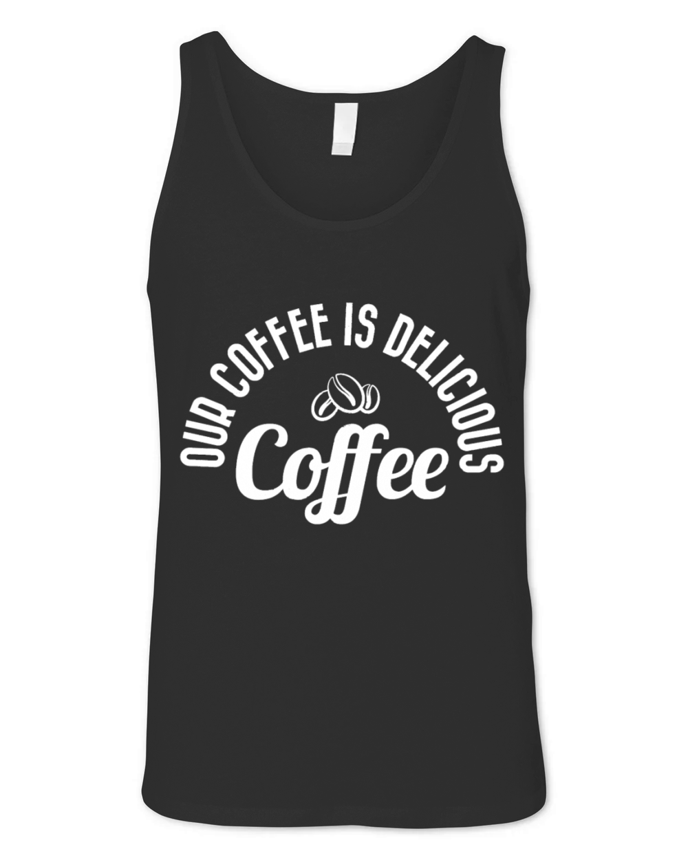 Our coffee is delicious Unisex Jersey Tank
