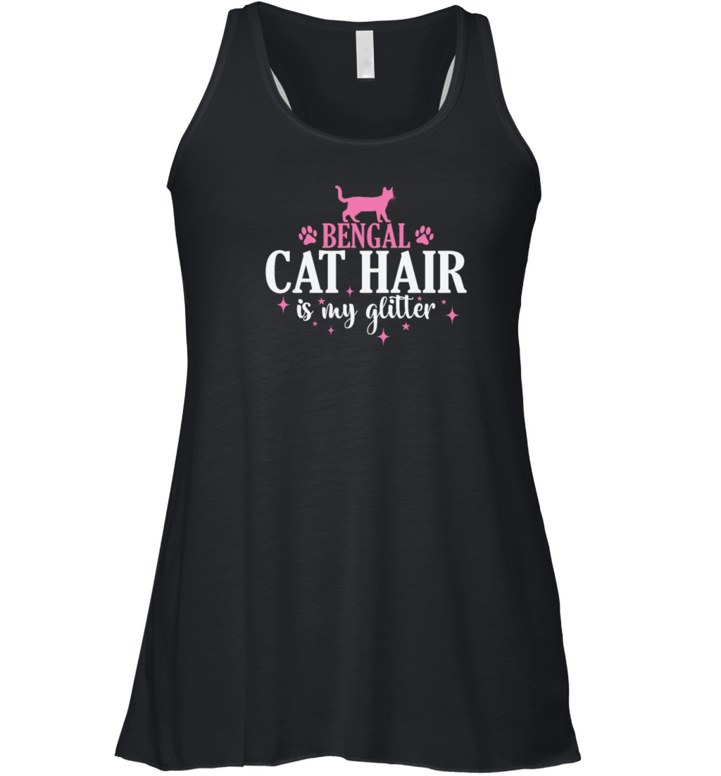 Bengal Cat Hair is my Glitter House Cat Women's Flowy Tank Top