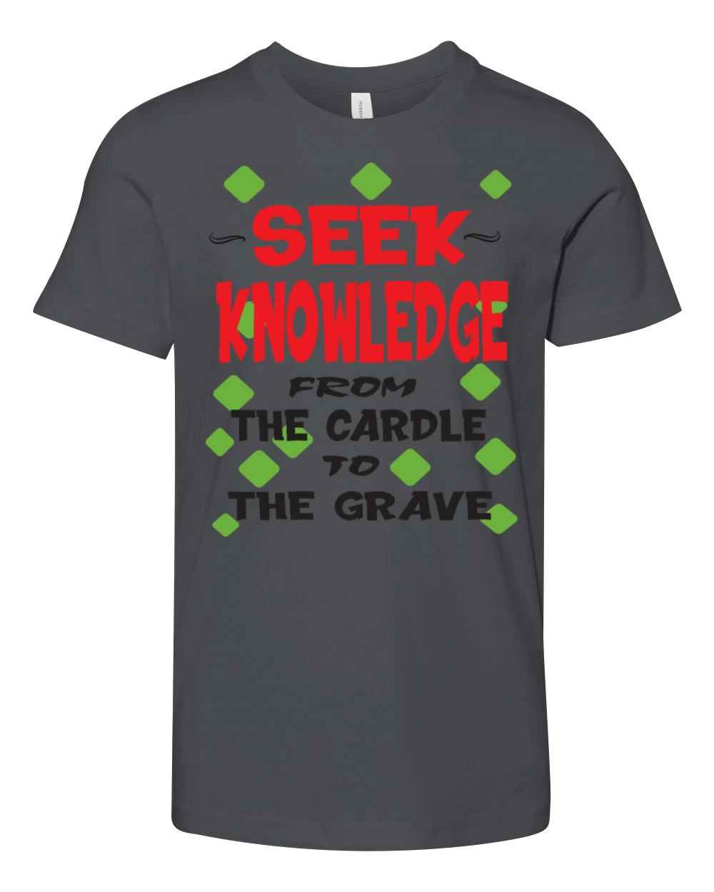 seek knowledge from the cardle to the grave Youth Unisex Jersey Tee