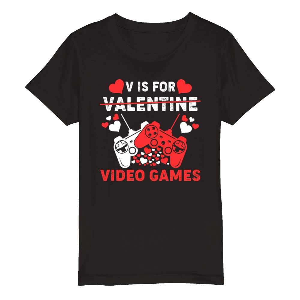 V Is For Video Games Funny Valentines Day Gamer Organic Kids Crewneck T-shirt
