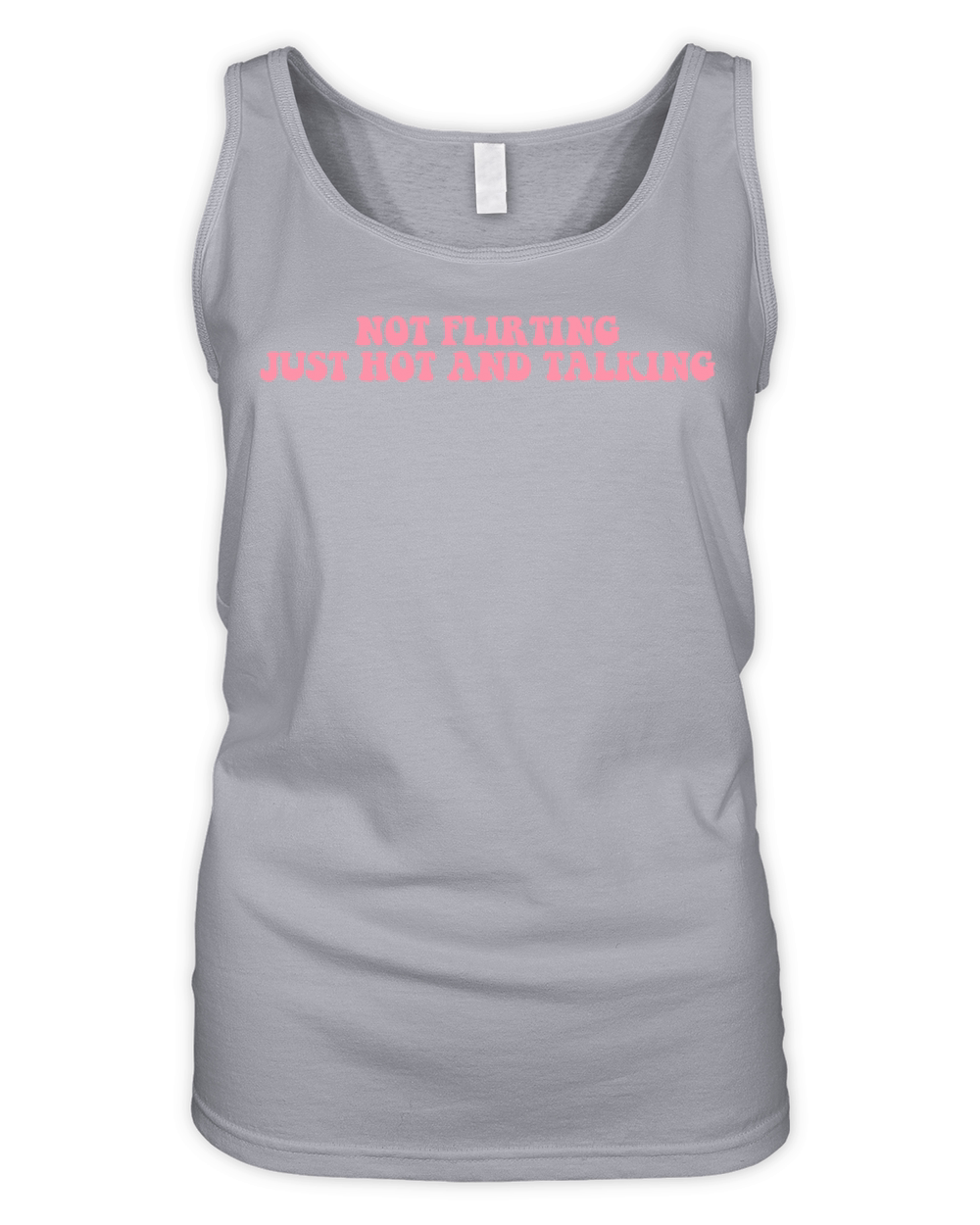 Not Flirting Just Hot And Talking Quote Organic Women's Tank Top