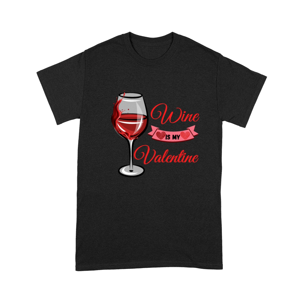 Wine Is My Valentine Quote T Shirt gifts Premium T-shirt