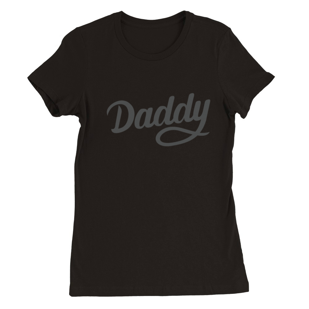 Daddy Dad Father Day Man Holiday Premium Womens Crewneck T-shirt
