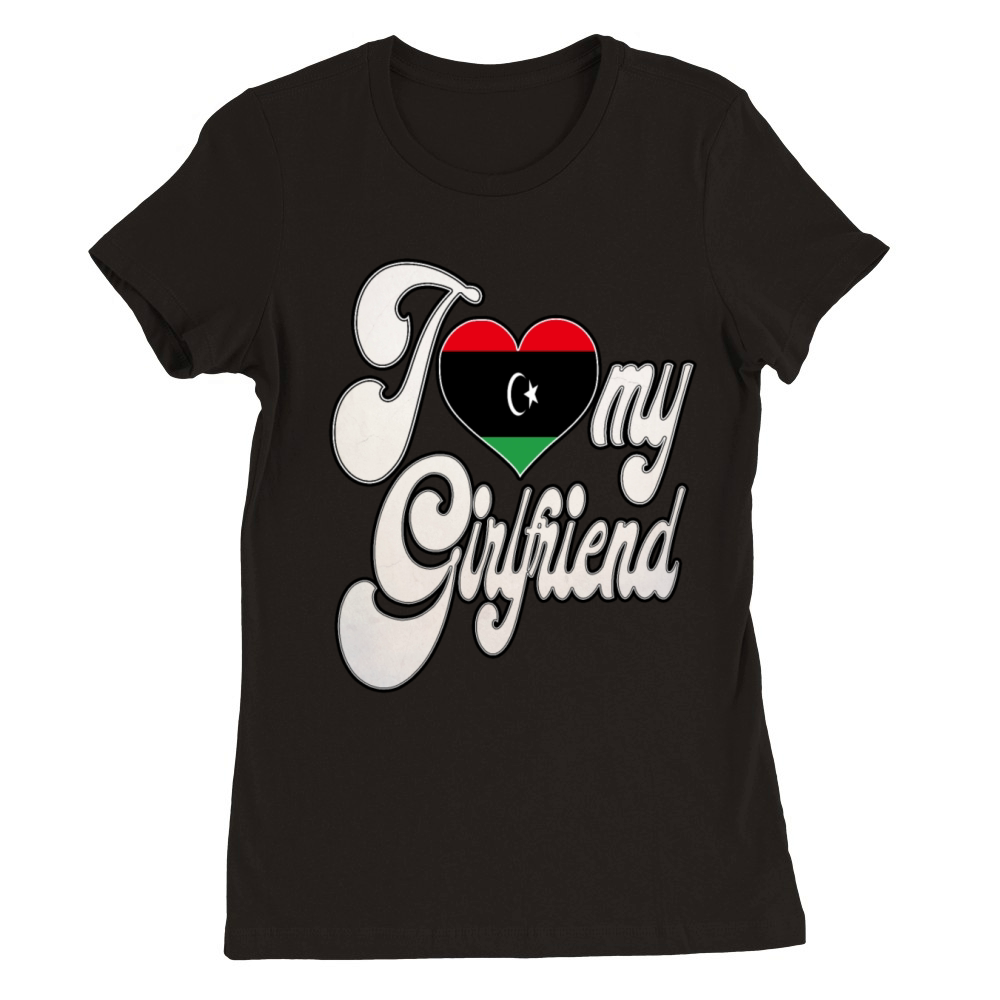 LibyaI Love My Libyan Girlfriend Premium Womens Crewneck T-shirt