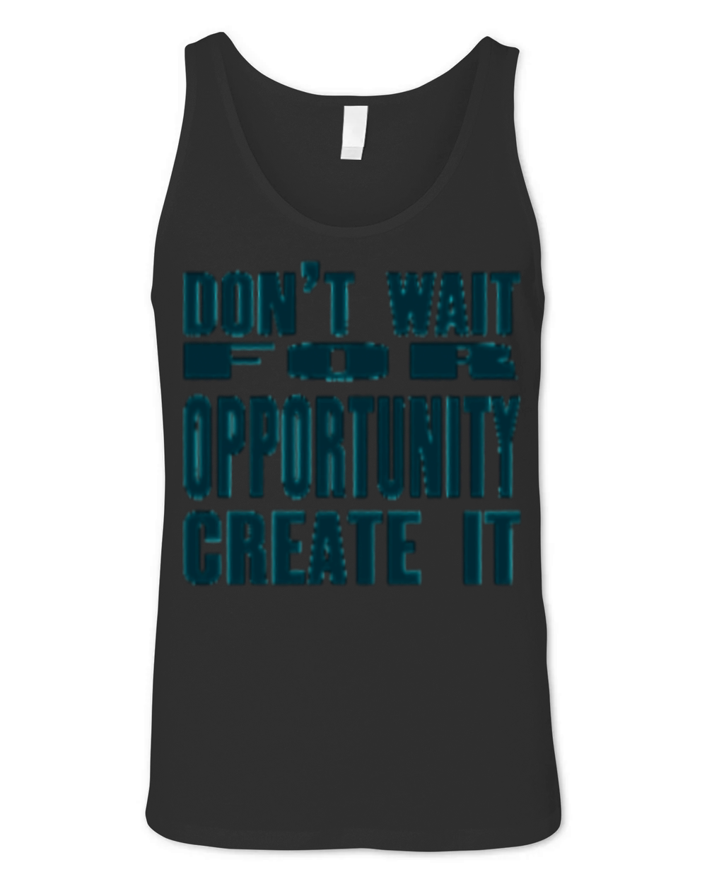 Don t Wait For Opportunity Create It Unisex Jersey Tank