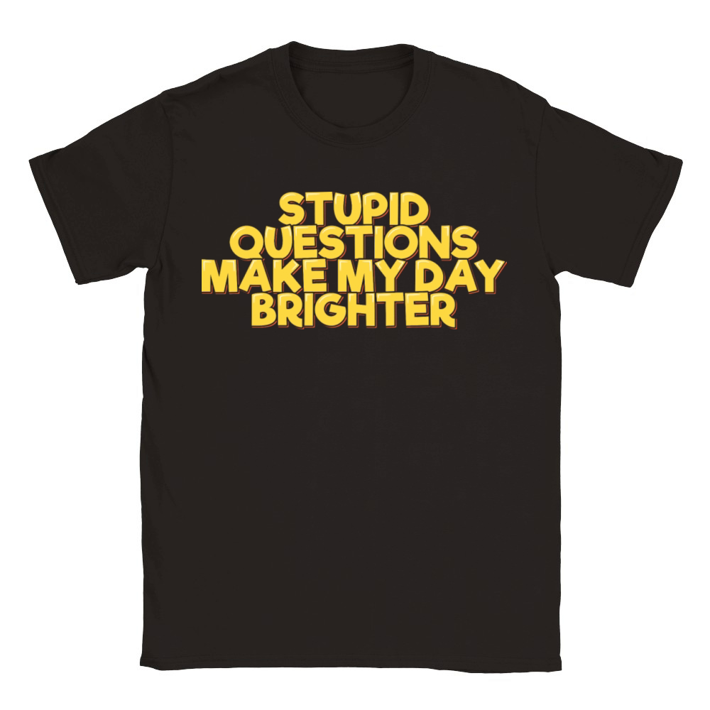 Stupid Questions Make My Day Brighter Classic Kids Crewneck T-shirt
